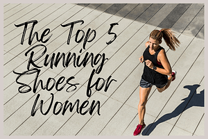 Read more about the article The Top 5 Running Shoes for Women: Ultimate Performance and Comfort