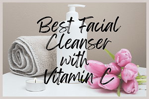 Read more about the article Unlock the Power of Vitamin C: The Best Facial Cleansers for a Radiant Glow!