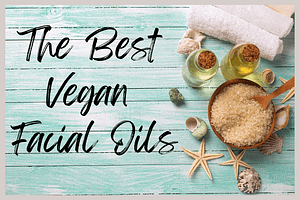 Read more about the article Unveiling the Secret to Radiant Skin: Exploring the Best Vegan Facial Oils
